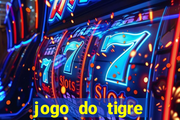 jogo do tigre rodada gratis